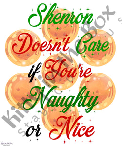 Shenron Doesn't Care if You're Naughty or Nice Shirt