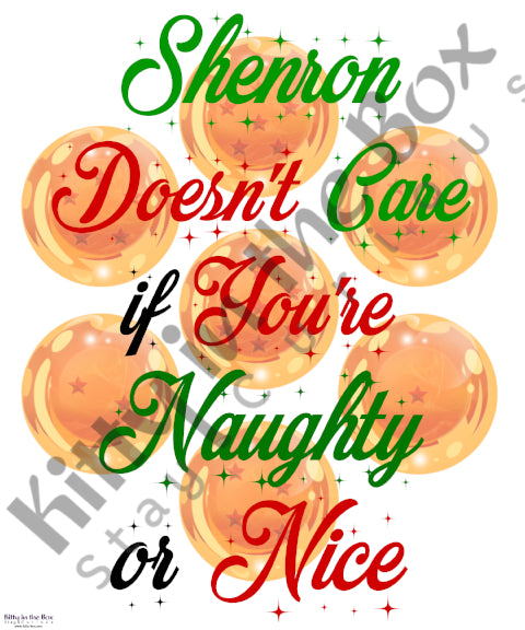 Shenron Doesn't Care if You're Naughty or Nice Shirt